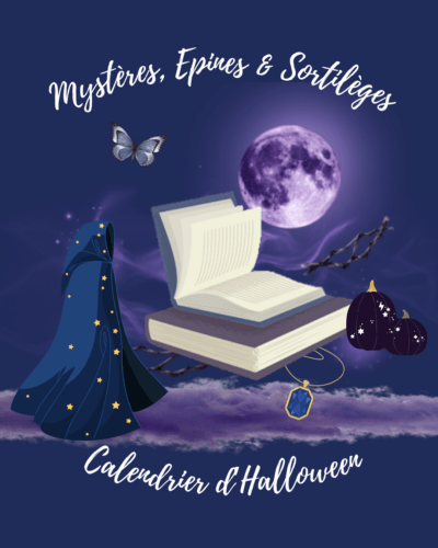 Calendrier d&rsquo;Halloween&nbsp;: « Mystères, Epines et Sortilèges »